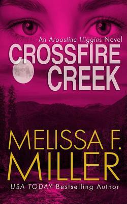 Crossfire Creek by Melissa F. Miller