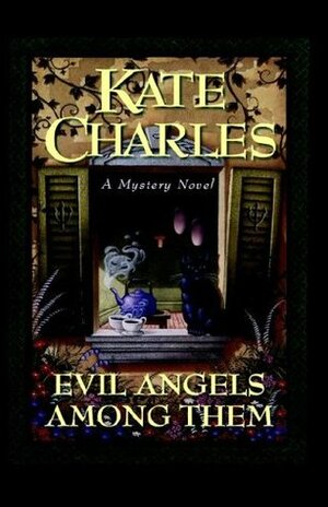 Evil Angels Among Them by Kate Charles