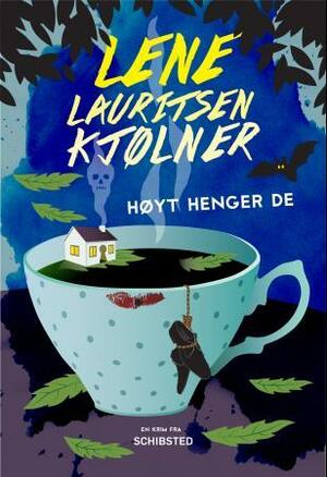 Høyt henger de by Lene Lauritsen Kjølner