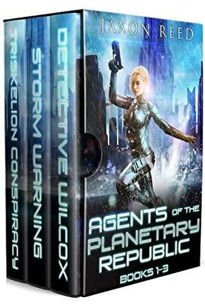 Agents of the Planetary Republic Books 1-3 by Jaxon Reed