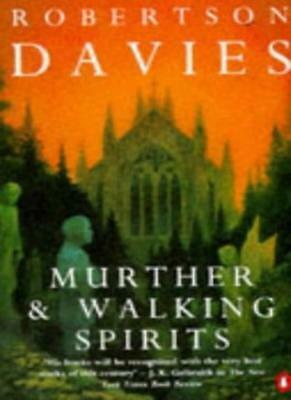 Murther & Walking Spirits by Robertson Davies