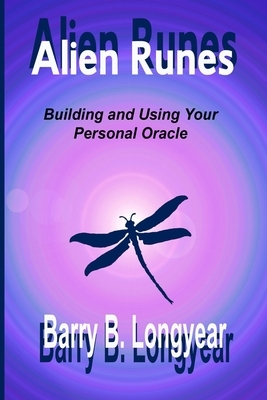 Alien Runes: Building and Using Your Personal Oracle by Barry B. Longyear