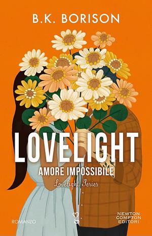 Lovelight. Amore impossibile by B.K. Borison