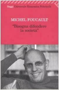Bisogna difendere la società. Corso al Collège de France, 1975-1976 by Mauro Bertani, Alessandro Fontana, Michel Foucault