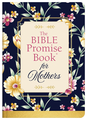 Bible Promise Book for Mothers by Compiled by Barbour Staff