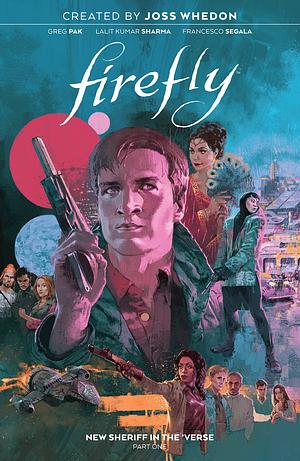 Firefly Vol. 4: New Sheriff in the 'Verse: Part One by Greg Pak, Greg Pak