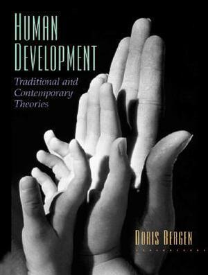 Human Development: Traditional and Contemporary Theories by Doris Bergen