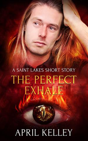 The Perfect Exhale  by April Kelley