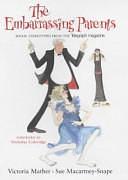 The Embarrassing Parents: Social Stereotypes from the Telegraph Magazine by Victoria Mather, Sue Macartney-Snape