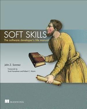Soft Skills by John Z. Sonmez, John Z. Sonmez