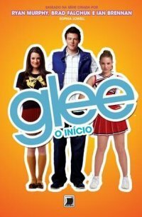 Glee - O Início by Sophia Lowell