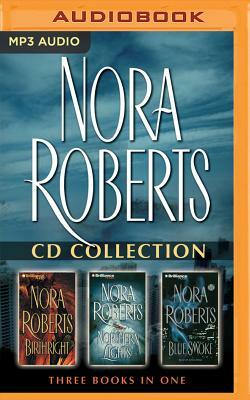 Nora Roberts - Collection: Birthright, Northern Lights, & Blue Smoke by Nora Roberts