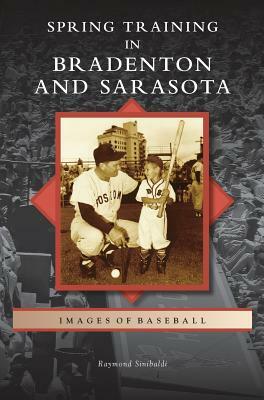 Spring Training in Bradenton and Sarasota by Raymond Sinibaldi