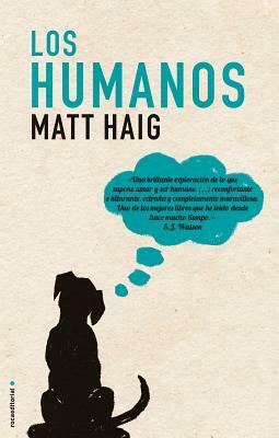 Los Humanos = The Humans by Matt Haig