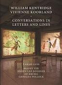 William Kentridge, Vivienne Koorland: Conversations in Letters and Lines by Briony Fer, Fiona Bradley, Tamar Garb