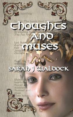 Thoughts and Muses by Sarah Waldock