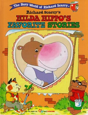 Hilda Hippo's Favorite Stories (The Busy World of Richard Scarry) by Richard Scarry