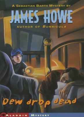 Dew Drop Dead by James Howe