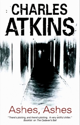 Ashes, Ashes by Charles Atkins