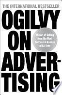 Ogilvy on Advertising: The International Bestseller by David Ogilvy
