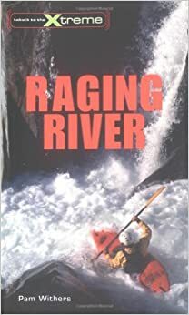 Raging River by Pam Withers