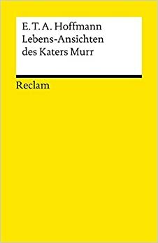 Lebensansichten des Katers Murr by E.T.A. Hoffmann