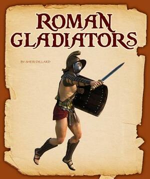 Roman Gladiators by Sheri Dillard