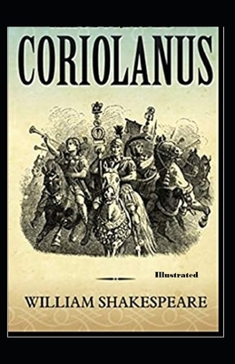 Coriolanus Illustrated by William Shakespeare