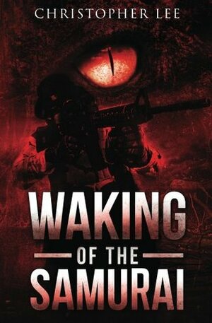 Waking of the Samurai (American Bushido Book 1) by Christopher Lee, Carol Ann Johnson