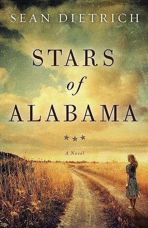 Stars of Alabama: A Novel by Sean of the South by Sean Dietrich