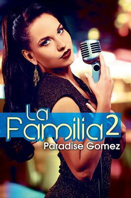 La Familia 2 by Paradise Gomez