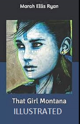 That Girl Montana Illustrated by Marah Ellis Ryan