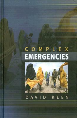 Complex Emergencies by David J. Keen