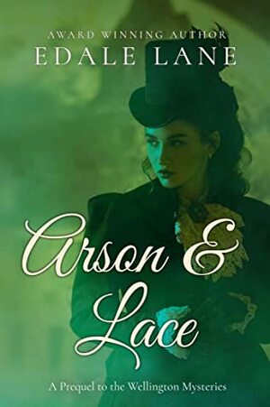 Arson & Lace by Edale Lane