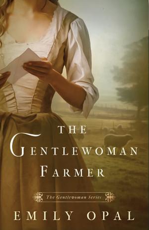 The Gentlewoman Farmer by Emily Opal