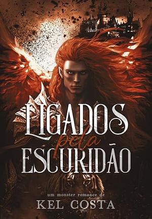 Ligados pela Escuridão by Kel Costa