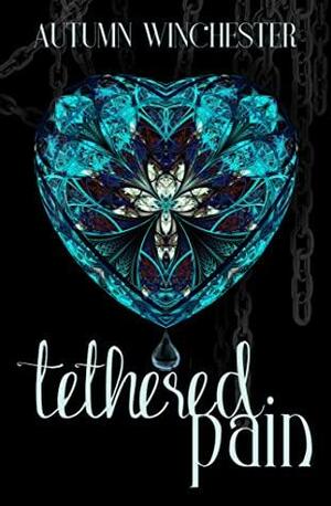 Tethered Pain by Autumn Winchester