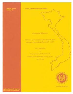 Essential Matters: A History of the Cryptographic Branch of the People's Army of Viet-Nam, 1945-1975: With a Supplement on Cryptogtaphy i by David W. Gaddy