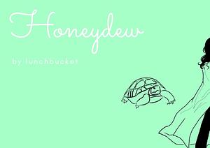 Honeydew by lunchbucket