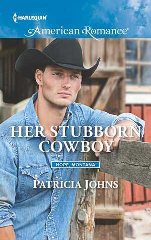 Her Stubborn Cowboy by Patricia Johns