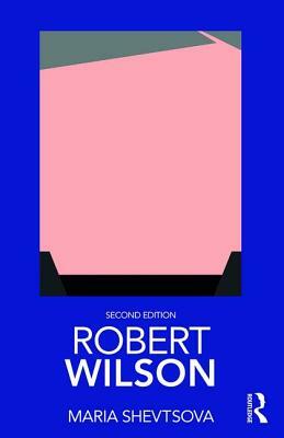 Robert Wilson by Maria Shevtsova
