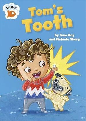 Tom's Tooth by Sam Hay