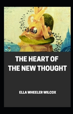 Heart of the New Thought illustrated by Ella Wheeler Wilcox