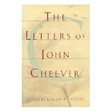 The Letters of John Cheever by John Cheever, Benjamin Cheever