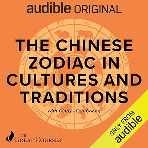 The Chinese Zodiac in Cultures and Traditions by Cindy I-Fen Cheng
