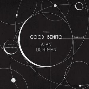 Good Benito by Alan Lightman