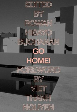 Go Home! by Rowan Hisayo Buchanan