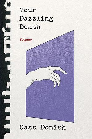 Your Dazzling Death: Poems by Cass Donish