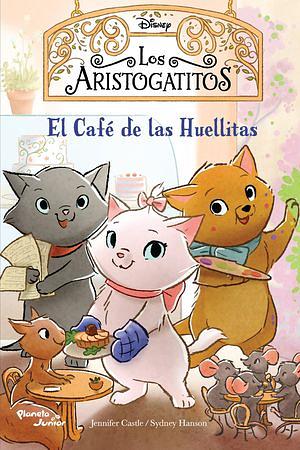 Los aristogatitos. El Café de las Huellitas by Jennifer Castle, Sydney Hanson