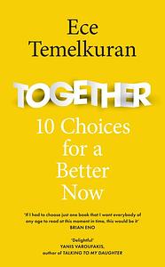 Together: 10 Choices For a Better Now by Ece Temelkuran